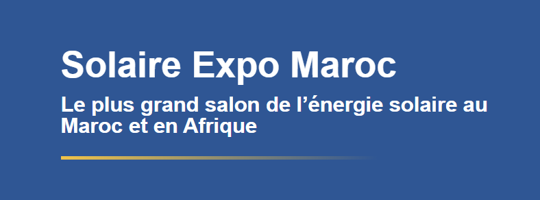 الدار البيضاء تستضيف Solaire Expo Maroc 2026، الحدث الدولي المرجعي في الطاقة الشمسية والنجاعة الطاقية