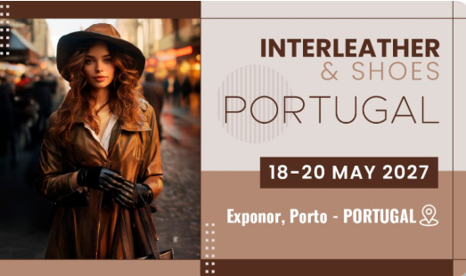 بورتو تستضيف Interleather & Shoes Portugal 2026، منصة صناعة الجلد والأحذية والإكسسوارات